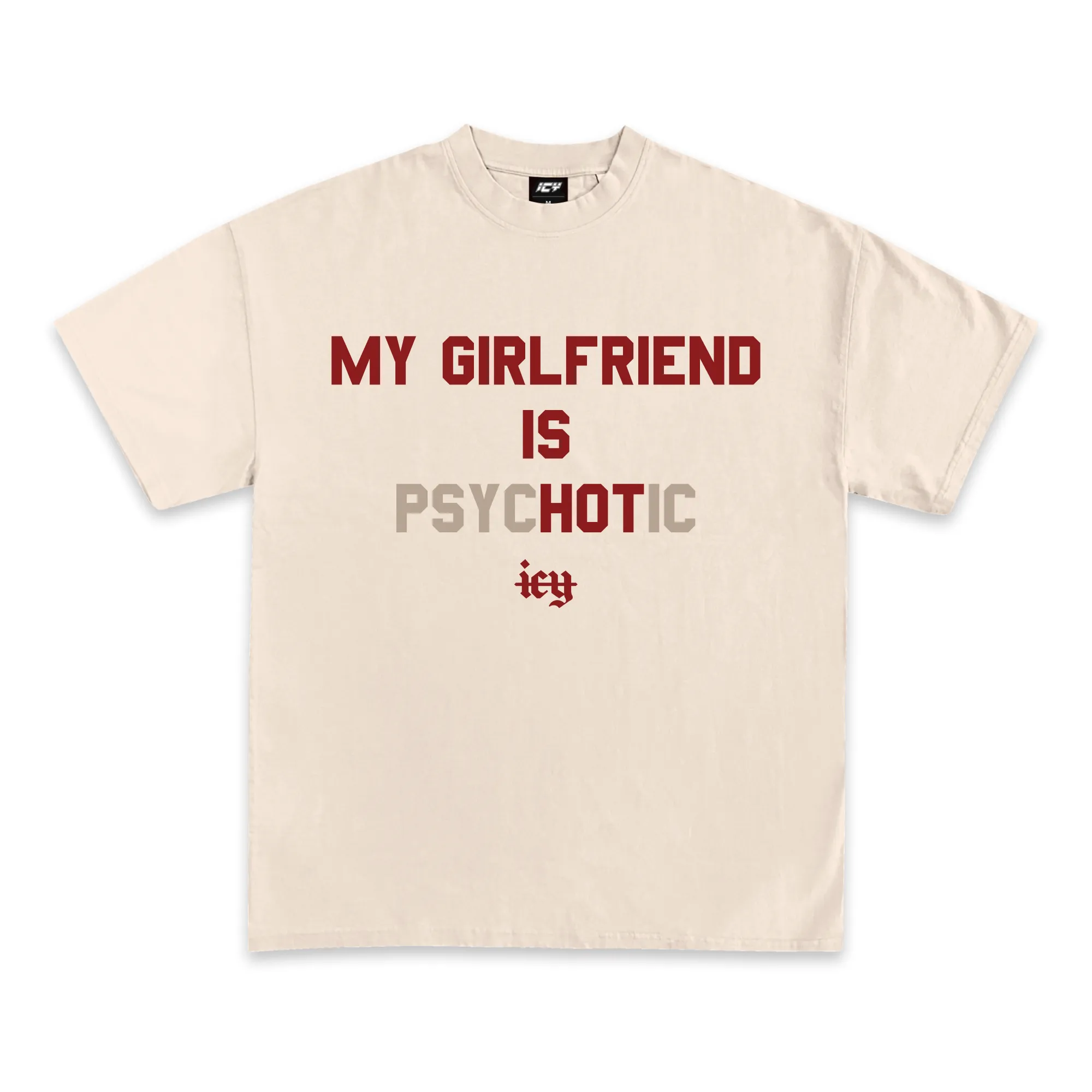 My Girlfriend Is Psychotic Graphic T-Shirt